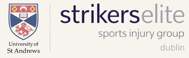 University of St Andrews and STRIKERS Elite Sports Injury Group, Dublin